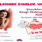 “Kalbimde Kimler Var?” atölyesi 14 Şubat’ta çocuklarla buluşuyor
