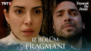 Taşacak Bu Deniz 17. bölüm fragmanı: Adil Koçari başkasıyla evleniyor…