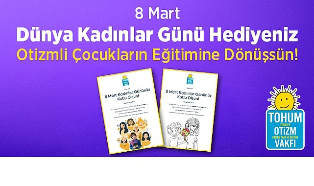 8 Mart Dünya Kadınlar Günü Hediyeniz Otizmli Çocuklar İçin Eğitime Dönüşsün