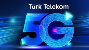 Türk Telekom’dan ‘Herkes için 5G’ hamlesi